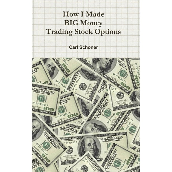 How I Made BIG Money Trading Stock Options, (Hardcover)