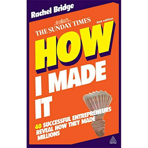 Pre-Owned How I Made It: 40 Successful Entrepreneurs Reveal How They Made Millions Paperback