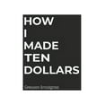 thumbnail image 1 of How I Made Ten Dollars (Paperback), 1 of 1