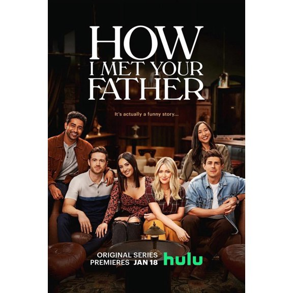 How I Met Your Father Movie Poster TV Series Glossy Print Photo Wall Art Hilary Duff Sizes Available 8x10 11x17 16x20 22x28 24x36 27x40 #1 (24x36)