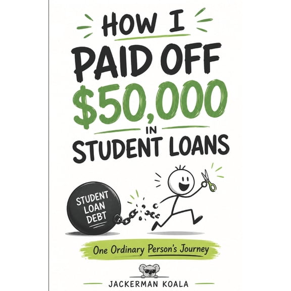 How I Paid Off $50,000 in Student Loans: One Ordinary Person's Journey, (Paperback)