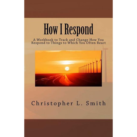 Resources to Aid Shalom: How I Respond: A Workbook to Track and Change How You Respond to Things to Which You Often React (Paperback)