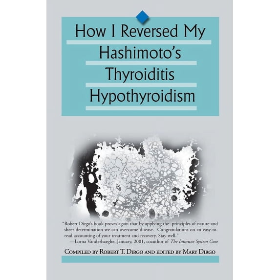 How I Reversed My Hashimoto's Thyroiditis Hypothyroidism, (Paperback)