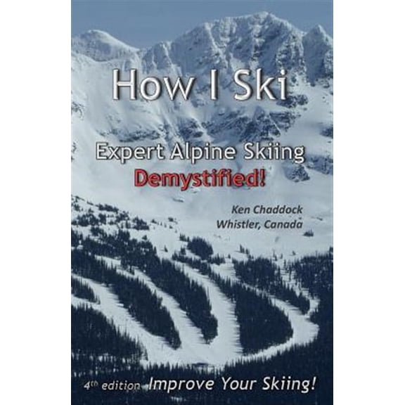 How I Ski: Expert Alpine Skiing Demystified! (Paperback)