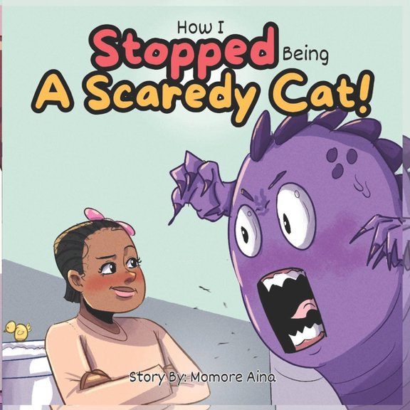 How I Stopped Being a Scaredy Cat, (Paperback)