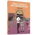 thumbnail image 1 of Pre-Owned How I Tried to Be a Good Person (Paperback), 1 of 1