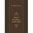 thumbnail image 1 of How I Became a Crack Shot (Paperback), 1 of 1