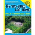 thumbnail image 1 of How I built MY SIX-SIDED LOG HOME from scratch: Build it Mortgage Free !! (Paperback), 1 of 1