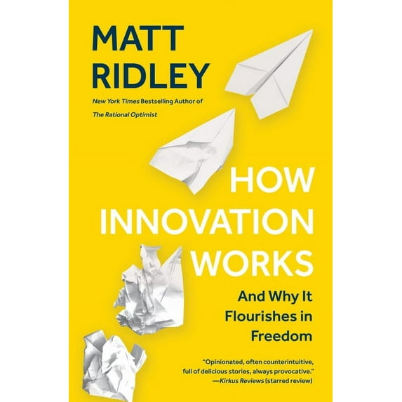 How Innovation Works: And Why It Flourishes in Freedom (Hardcover)