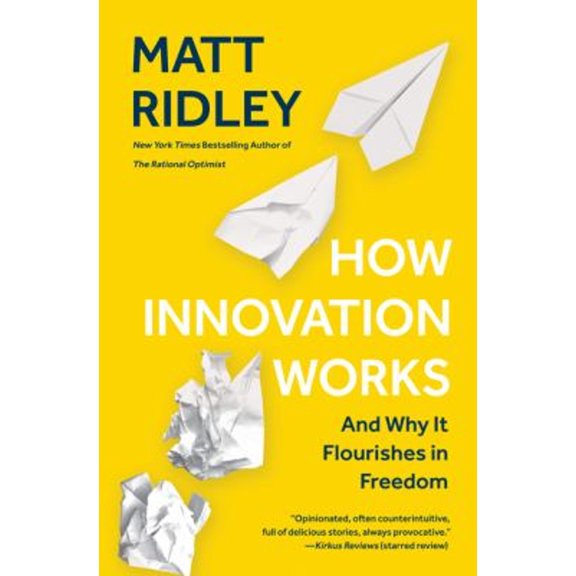 Pre-Owned How Innovation Works: And Why It Flourishes in Freedom (Paperback) 0062916602 9780062916600