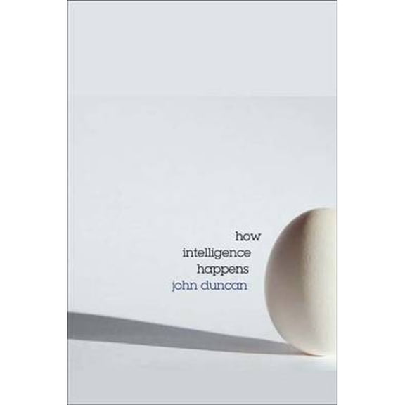 Pre-Owned How Intelligence Happens ( Hardcover 9780300154115) by John Duncan