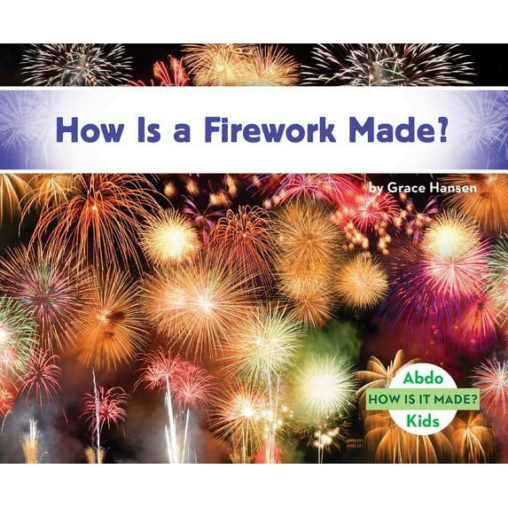 How Is It Made? Set 2 How Is a Firework Made?, (Hardcover)