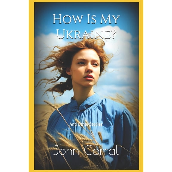 How Is My Ukraine?: And Other Stories, (Paperback)
