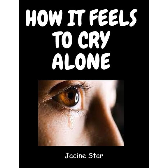 How It Feels to Cry Alone (Paperback)