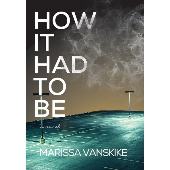 How It Had To Be (How It Had To Be, #1), (Hardcover)
