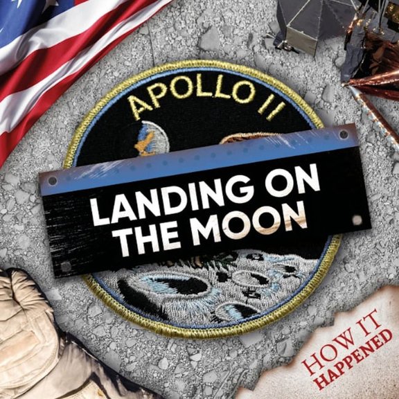 How It Happened: Landing on the Moon (Hardcover)