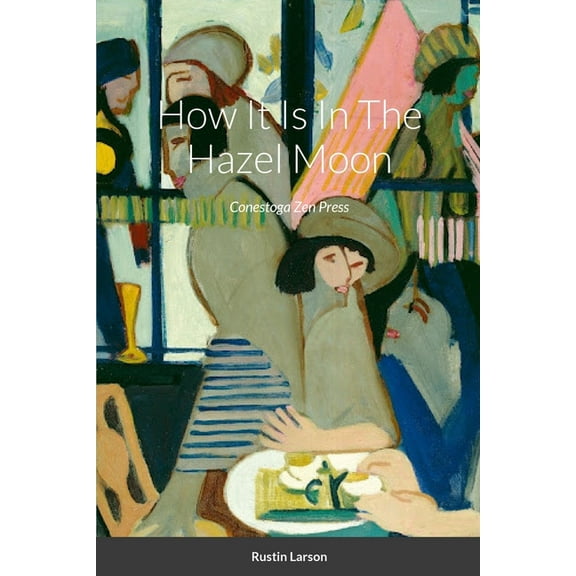 How It Is In The Hazel Moon: Poems (Paperback)