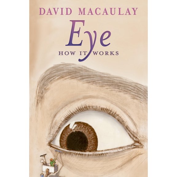 How It Works: Eye: How It Works (Hardcover)