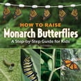 thumbnail image 1 of How It Works: How to Raise Monarch Butterflies: A Step-By-Step Guide for Kids (Hardcover), 1 of 1