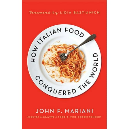 How Italian Food Conquered the World - Paperback