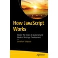 thumbnail image 1 of How JavaScript Works: Master the Basics of JavaScript and Modern Web App Development, (Paperback), 1 of 1