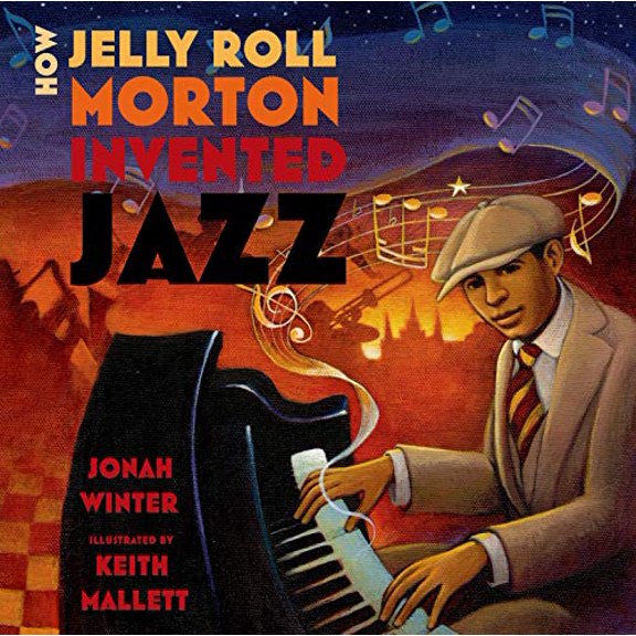 Pre-Owned How Jelly Roll Morton Invented Jazz Hardcover Jonah Winter