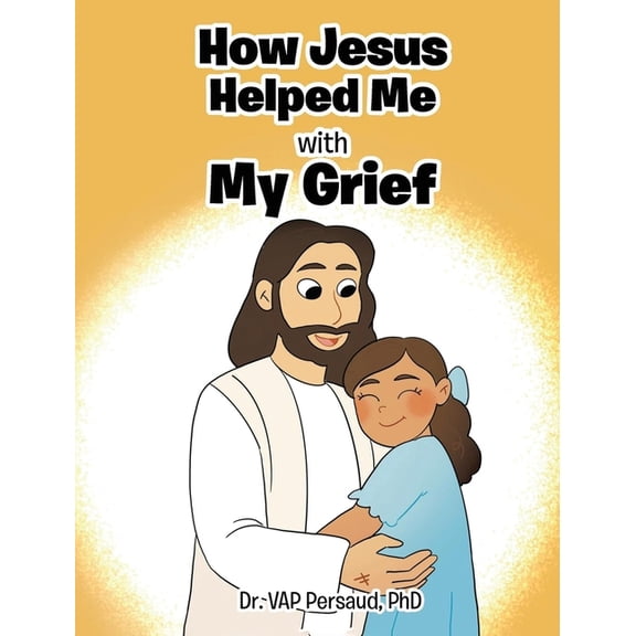 How Jesus Helped Me With My Grief, (Hardcover)