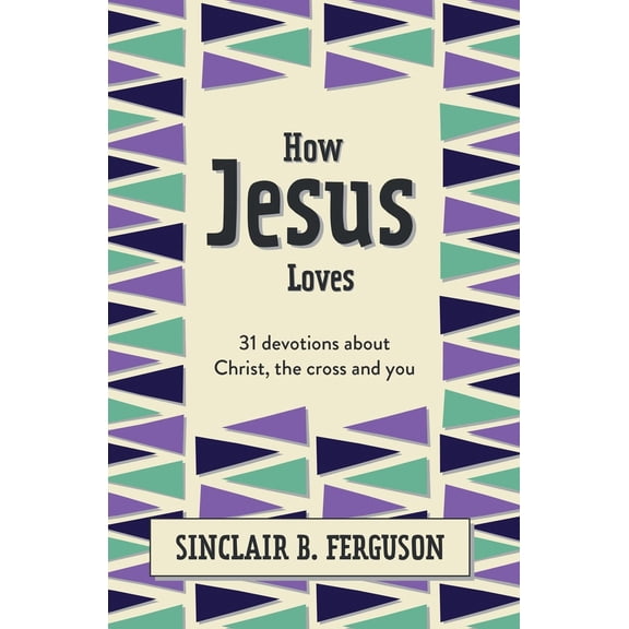 Pre-Owned How Jesus Loves: 31 Devotions about Christ, the Cross and You (Hardcover) 1527108589 9781527108585