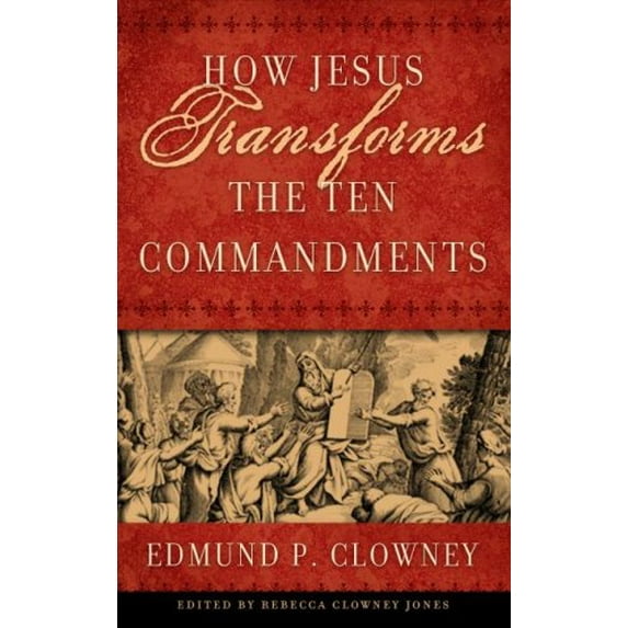 Pre-Owned How Jesus Transforms the Ten Commandments (Paperback) 1596380365 9781596380363