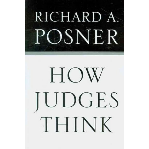 Pre-Owned How Judges Think (Paperback) 0674048067 9780674048065