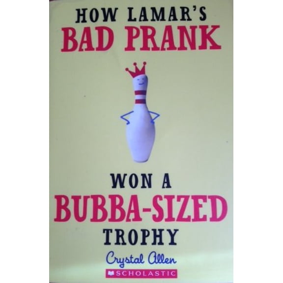 Pre-Owned How Lamar's Bad Prank Won a Bubba Sized Trophy (Paperback) 0545480973 9780545480970