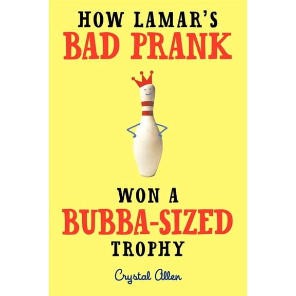 How Lamar's Bad Prank Won a Bubba-Sized Trophy, (Paperback)