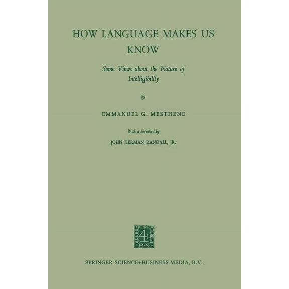 How Language Makes Us Know: Some Views about the Nature of Intelligibility, (Paperback)