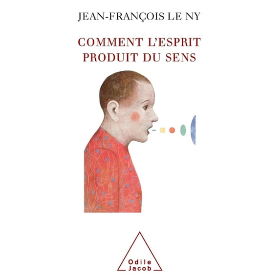 How Language Produces Meaning / Comment l'esprit produit du sens, (Paperback)
