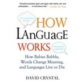 thumbnail image 1 of Pre-Owned How Language Works: How Babies Babble, Words Change Meaning, and Languages Live or Die (Paperback) 158333291X 9781583332917, 1 of 1