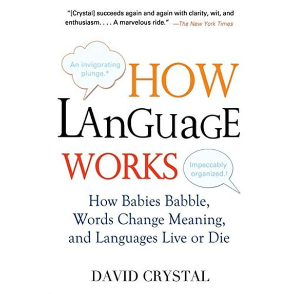 Pre-Owned How Language Works: How Babies Babble, Words Change Meaning, and Languages Live or Die (Paperback) 158333291X 9781583332917
