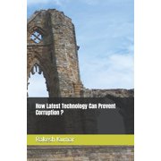 How Latest Technology Can Prevent Corruption ?, Paperback