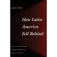 thumbnail image 1 of How Latin America Fell Behind: Essays on the Economic Histories of Brazil and Mexico, (Paperback), 1 of 1