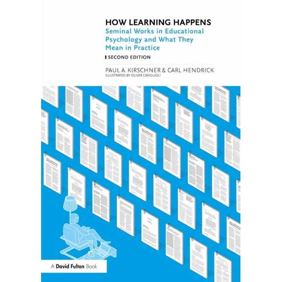 How Learning Happens: Seminal Works in Educational Psychology and What They Mean in Practice, (Paperback)