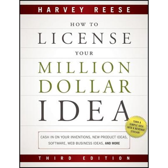Pre-Owned How to License Your Million Dollar Idea: Cash In On Your Inventions, New Product Ideas, Software, Web Business Ideas, And More, 3rd Edition (Paperback) 1118022424 9781118022429
