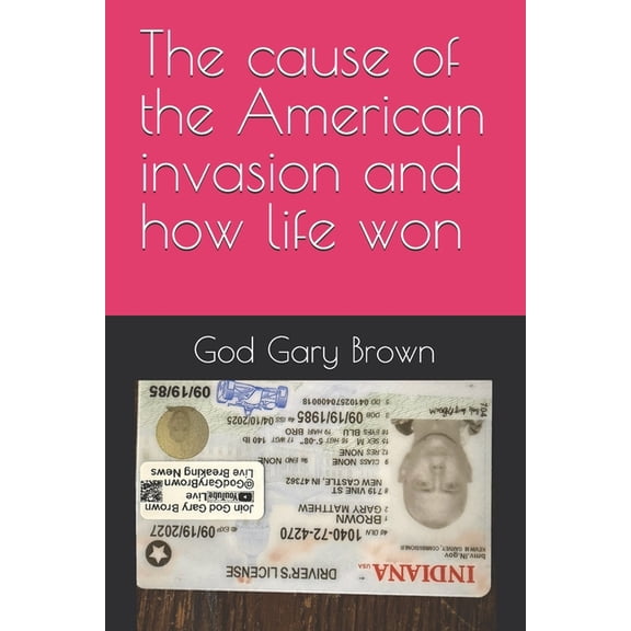 How Life Won Series by God Gary Brown The cause of the American invasion and how life won, Book 2, (Paperback)