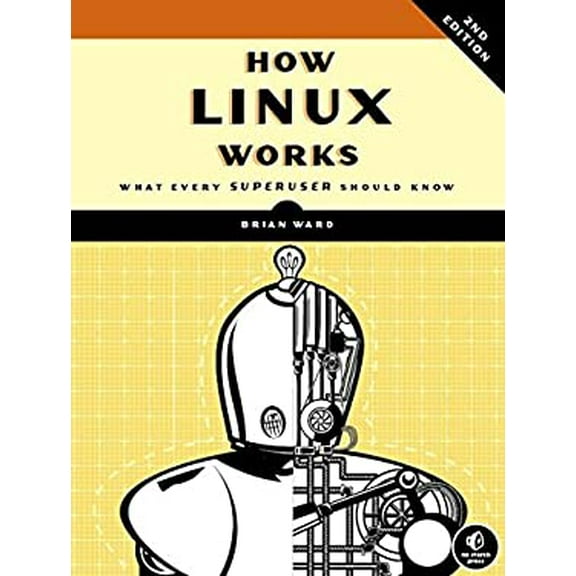Pre-Owned How Linux Works, 2nd Edition : What Every Superuser Should Know (Paperback)