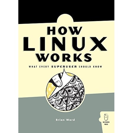 Pre-Owned How Linux Works: What Every Superuser Should Know Paperback