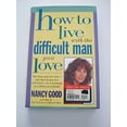 thumbnail image 1 of Pre-Owned How to Live with the Difficult Man You Love: You Know You Love Him -- Now How Do You Live with Him? -- As a Husband, as a Father, as a Friend (Hardcover) 0312114214 9780312114213, 1 of 1