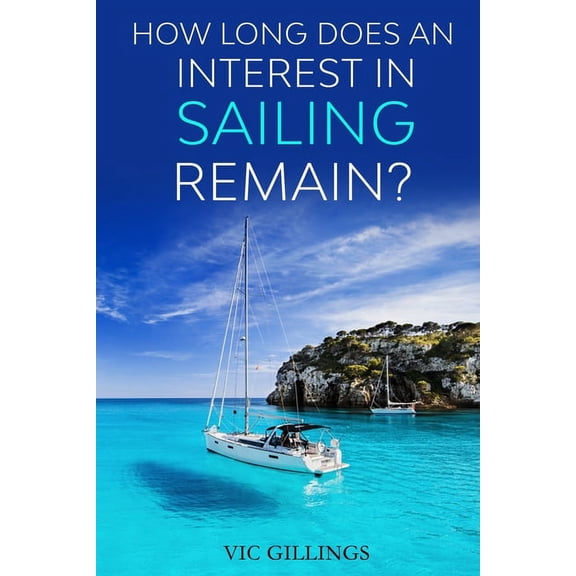 How Long Does an Interest in Sailing Remain? (Paperback)