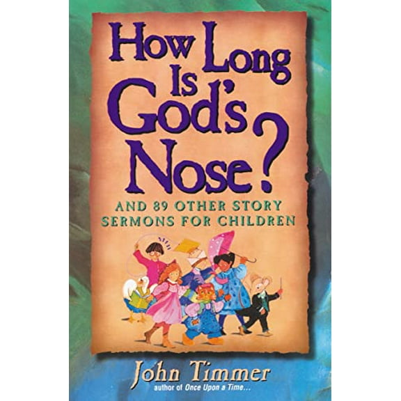 Pre-Owned How Long Is God's Nose?: And 89 Other Story Sermons for Children (Paperback) 0310201861 9780310201861