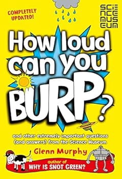 How Loud Can You Burp?: And Other Extremely Important Questions (and ...