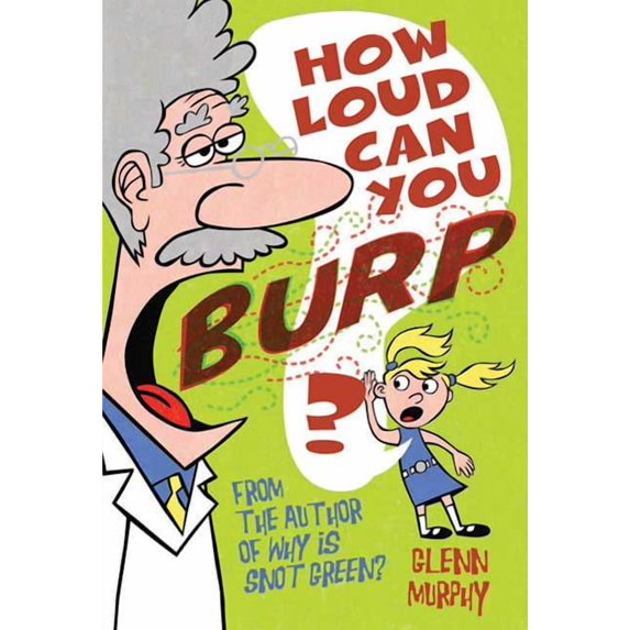 How Loud Can You Burp?: More Extremely Important Questions (and Answers!), (Paperback)