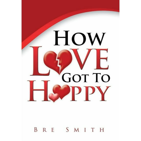 How Love Got to Happy (Hardcover)