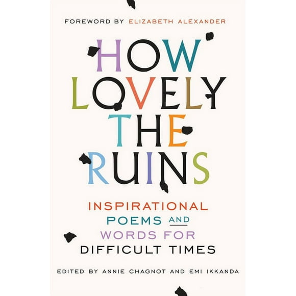How Lovely the Ruins: Inspirational Poems and Words for Difficult Times (Hardcover)
